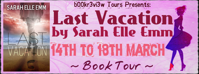 Last Vacation by Sarah Elle Emm